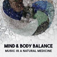 Mind & Body Balance: Music Is a Natural Medicine - Rest & Relaxation Nature Sounds for Deep Sleep, Meditation and Healing