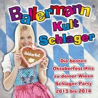 Ballermann Kult Schlager - Die besten Oktoberfest Hits zu deiner Wiesn Schlager Party 2013 bis 2014