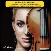 Ysaÿe: Intégrale des sonates pour violon