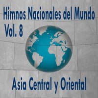 Himnos Nacionales del Mundo, Vol. 8 Asia Central y Oriental