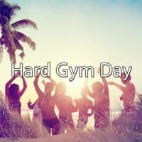 Hard Gym Day