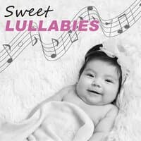 Sweet Lullabies – Lullabies for Newborns, Helpful to Calm Your Baby and Easily Fall Asleep, Best Background for Baby Massage,  Nature Sounds to Relieve Stress, Help Your Baby Sleep Through the Night